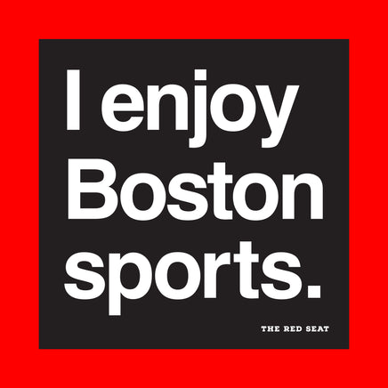 black vinyl sticker with the phrase i enjoy boston sports from the red seat