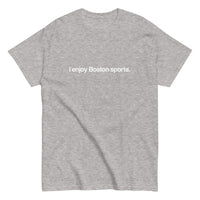photo of a grey unisex t-shirt with the words i enjoy boston sports in white text