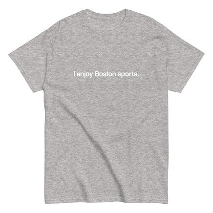 photo of a grey unisex t-shirt with the words i enjoy boston sports in white text