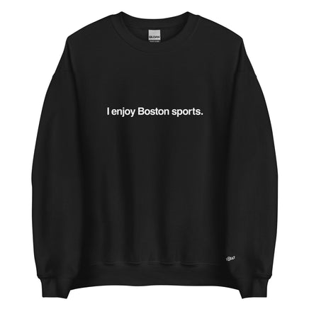 black unisex crewneck sweatshirt with the words i enjoy boston sports in white on the front