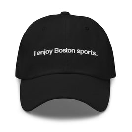 I enjoy Boston sports. | Baseball Dad Cap