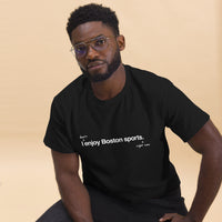 man wearing I don't enjoy Boston sports right now. t-shirt, black unisex tee with handwritten annotation over original design