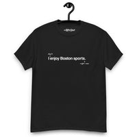 I don't enjoy Boston sports right now. t-shirt, black unisex tee with handwritten annotation over original design on a black hanger