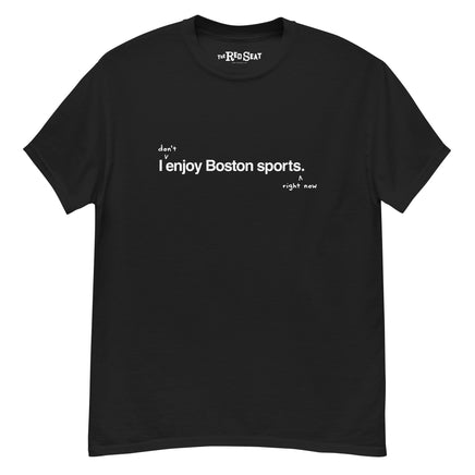 I don't enjoy Boston sports right now. t-shirt, black unisex tee with handwritten annotation over original design