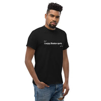 man wearing I don't enjoy Boston sports right now. t-shirt, black unisex tee with handwritten annotation over original design