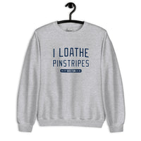 Gray sweatshirt with 'I Loathe Pinstripes' text on a hanger against a white background