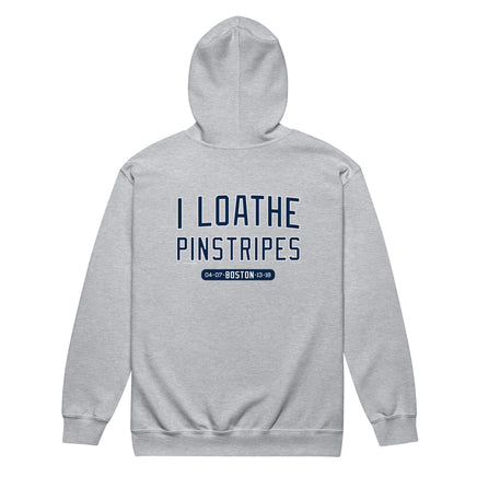 Back of sport grey zip hoodie with large navy I Loathe Pinstripes print and Boston World Series years 04 07 13 18