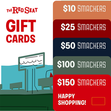 Smackers-The Red Seat gift cards in many denominations