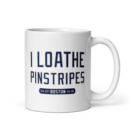 11 oz white ceramic mug with the words i loathe pinstripes in new york yankees lettering navy blue text and boston red sox world series wins